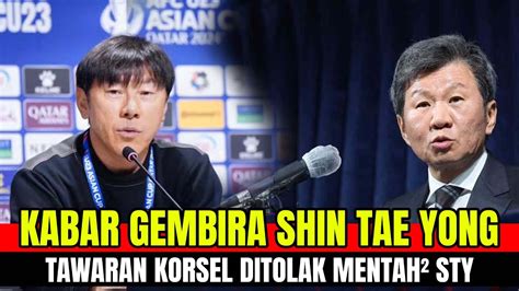 KABAR GEMBIRA DARI SHIN TAE YONG KOREA SELATAN DITOLAK MENTAH MENTAH