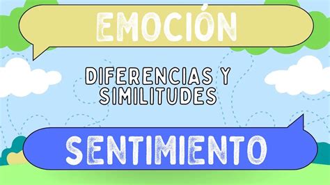 Diferencias Entre Emoción Y Sentimiento