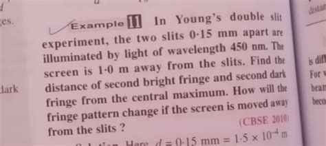 Ses Example 11 In Youngs Double Slit Experiment The Two Slits 0 15mm A