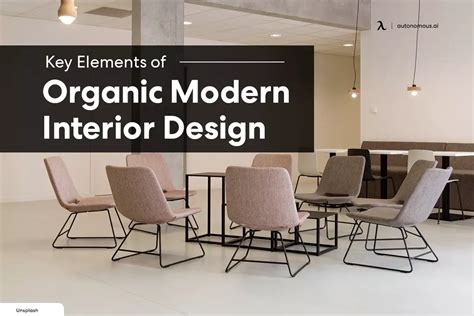 10 Key Elements Of Organic Modern Interior Design In Office Artofit