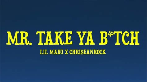 Lil Mabu X Chriseanrock Mr Take Ya B Tch Lyrics Youtube