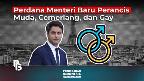 Perdana Menteri Baru Perancis Muda Cemerlang Dan Gay Pergerakan Indonesia Untuk Semua