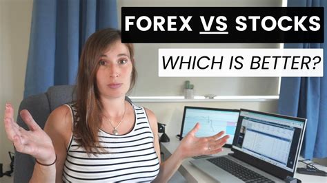 Forex Trading Vs Stock Trading For Beginners Which Is Right For You