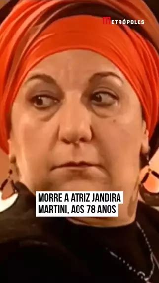 Morre A Atriz Jandira Martini Aos 78 Anos