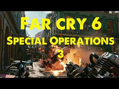 Far Cry 6 Special Operation Puerta Del Eden YouTube