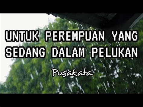 Untuk Perempuan Yang Sedang Dalam Pelukan Pusakata Lirik Youtube