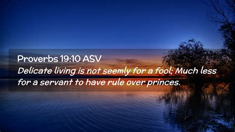 Proverbs 19 10 ASV Desktop Wallpaper Delicate Living Is Not Seemly