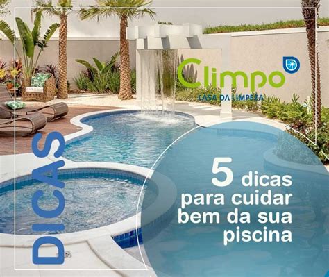 Dicas Para Cuidar Bem Da Sua Piscina Climpo