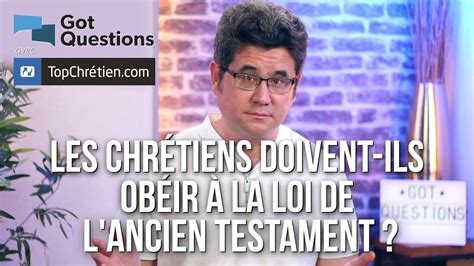 Les chrétiens doivent ils obéir à la loi de l Ancien Testament YouTube