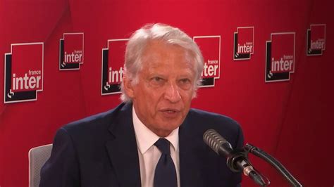 Dominique De Villepin Il Ne Suffit Pas Malheureusement D Avoir Des