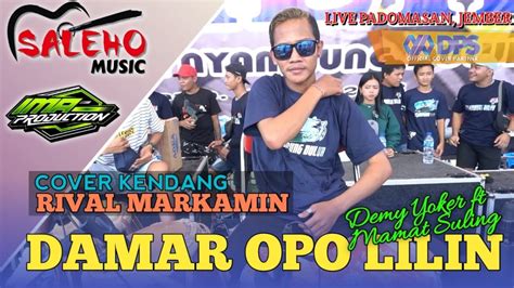 DAMAR OPO LILIN Cover Kendang MARKAMIN Demy Ft Mamat Suling Cover