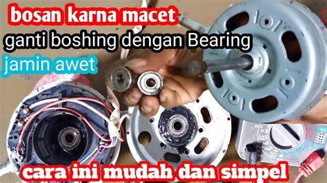 Cara Ganti Boshing Dengan Bearing Kipas Angin Ganti Dengan Bearing