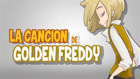 La Canción De Golden Freddy Wiki Five Nights At Freddy S High School Fandom