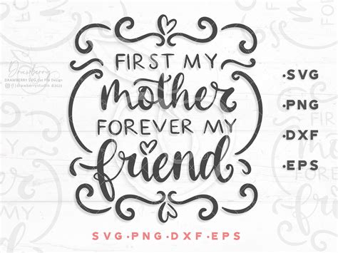 Mom Svg Sayings Mothers Day Svg Mother Quotes First My Mother Forever My Friend Mother Shirt