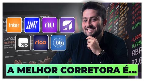 Qual A Melhor Corretora Para Investir Em Guia Definitivo Youtube