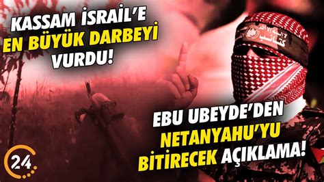 Kassam İsraile En Büyük Darbeyi Vurdu Ebu Ubeydeden Netanyahuyu