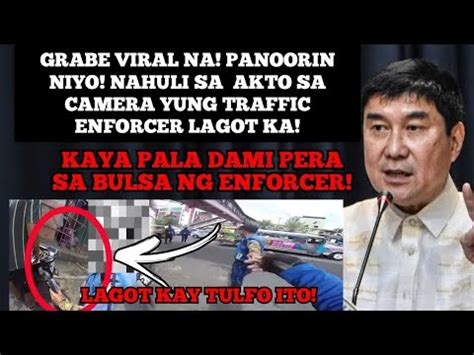 Grabe Huli Sa Akto Panoorin Niyo Kaya Pala Daming Pera Ng Enforcer Ba