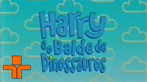 Harry E O Balde De Dinossauros Abertura TV Cultura 2009 YouTube