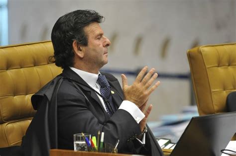 Ministro Luiz Fux Vota Contra Doa Es De Empresas A Candidatos Hoje