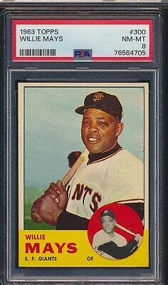 1963 Topps 300 Willie Mays San Francisco Giants HOF PSA 8 NM MT EBay