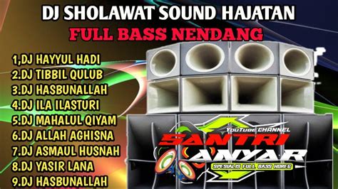 Dj Sholawat Terbaru Full Bass Mantap Cocok Buat Cek Sound Hajatan