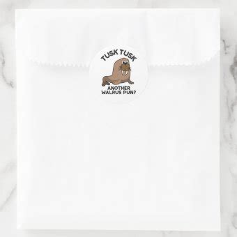 Tusk Tusk Another Walrus Pun Funny Animal Pun Classic Round Sticker ...