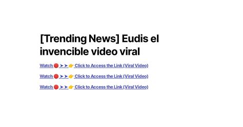 Trending News Eudis El Invencible Video Viral