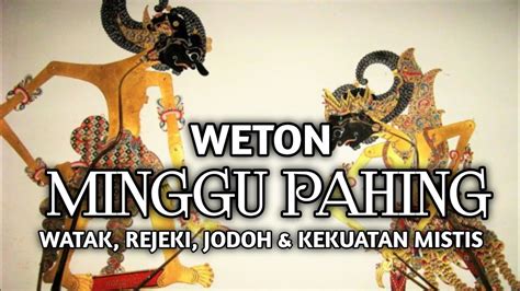 Weton Minggu Pahing Kenali Kepribadian Peruntungan Dan Jodoh Youtube