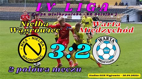 Nielba W Growiec Vs Warta Mi Dzych D Po Owa Meczu Liga