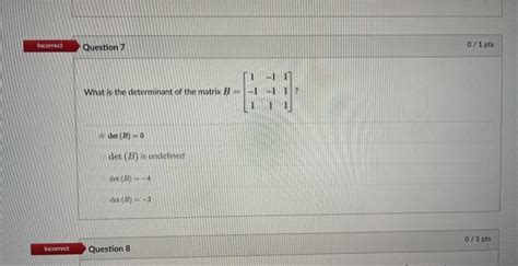 Solved The Inverse Of The Matrix ⎣⎡1−11−1−11111⎦⎤ Is