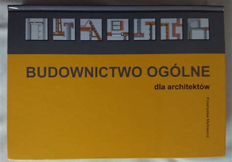 Budownictwo Og Lne Dla Architekt W P Markiewicz Pozna Kup Teraz