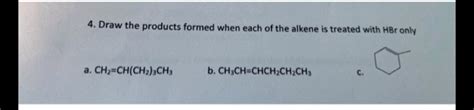 Solved Draw The Products Formed When Each Of The Alkene Is Treated