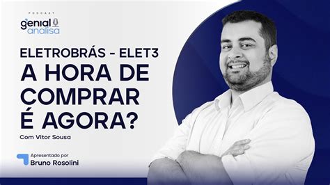 Eletrobr S Elet A Hora De Comprar Agora Podcast Genial