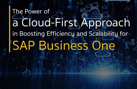 The Power Of A Cloud First Approach In Boosting Efficiency And