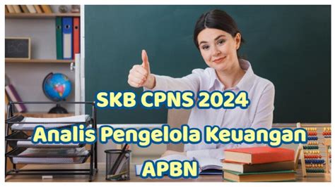 CPNS 2024 Contoh 25 Soal SKB Analis Pengelola Keuangan APBN Kisi Kisi