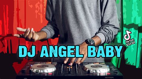 Dj Angel Baby Remix Viral Tik Tok Full Bass Youtube