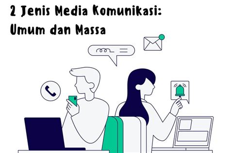 2 Jenis Media Komunikasi Umum Dan Massa