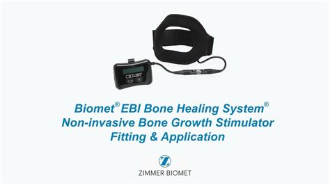 Instructional Fitting Video For Biomet® Ebi Bone Healing System