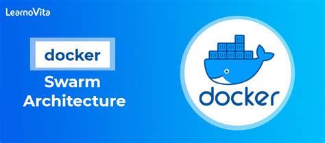 Explanation Of Docker Swarm Architecture Experts Top Picks