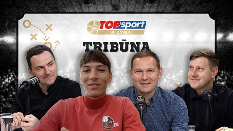 TOPsport A lygos tribūna pjautynės dėl išlikimo šnekorių reitingas