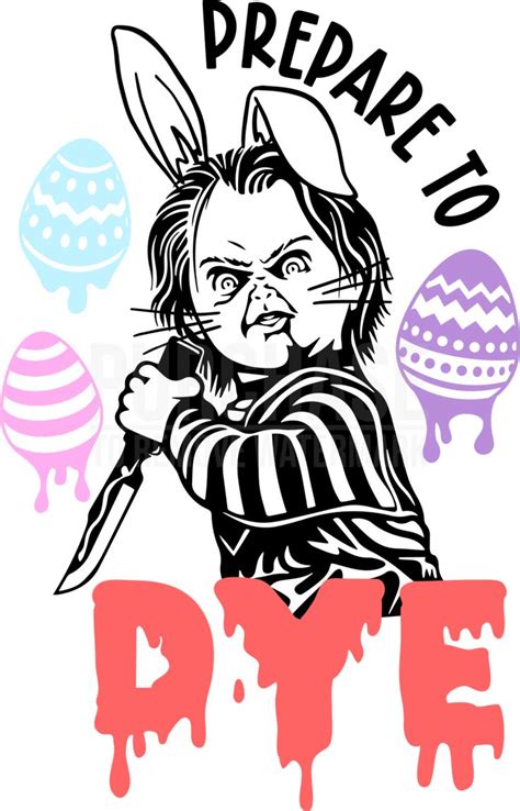 Chucky Prepare To Dye Svg Horror Easter Svg Funny Easter Svg