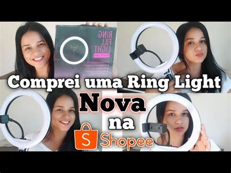 Comprei Uma Ring Light Na Shoppe Muito Barata Youtube