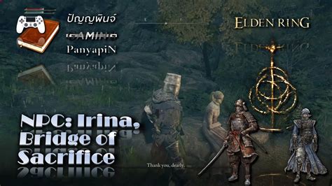 Npc Irina Edgar Bridge Of Sacrifice Elden Ring Youtube