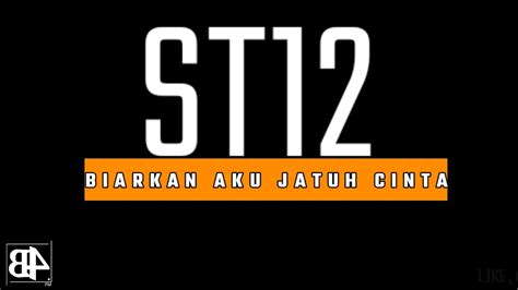 ST12 BIARKAN AKU JATUH CINTA LIRIK VIDEO YouTube