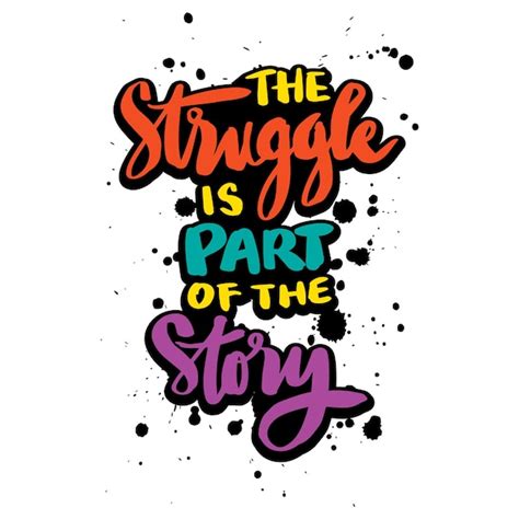 Premium Vector The Struggle Is Part Of The Story Inspirational Quote