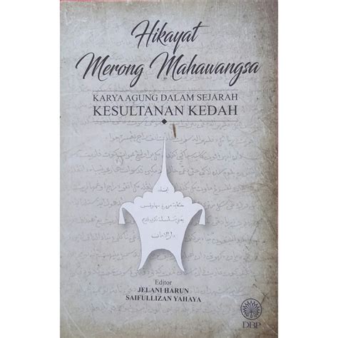 Hikayat Meron Mahawangsa Karya Agung Dalam Sejarah Kesultanan Kedah