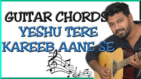 Yeshu Tere Kareeb Aane Se Zindagi Meri Badal Gayi || Guitar Lesson ...