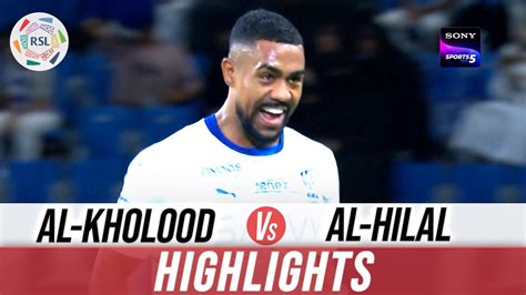 Al Kholood Vs Al Hilal Highlights Roshn Saudi League 28th