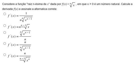 Considere A Função Raiz N ésima De ” Dada Por N Enésima Raiz De X