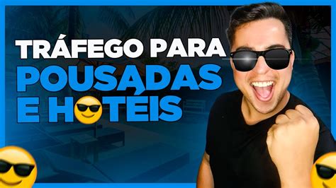 Como Fazer Tr Fego Pago Para Pousadas E H Teis Youtube